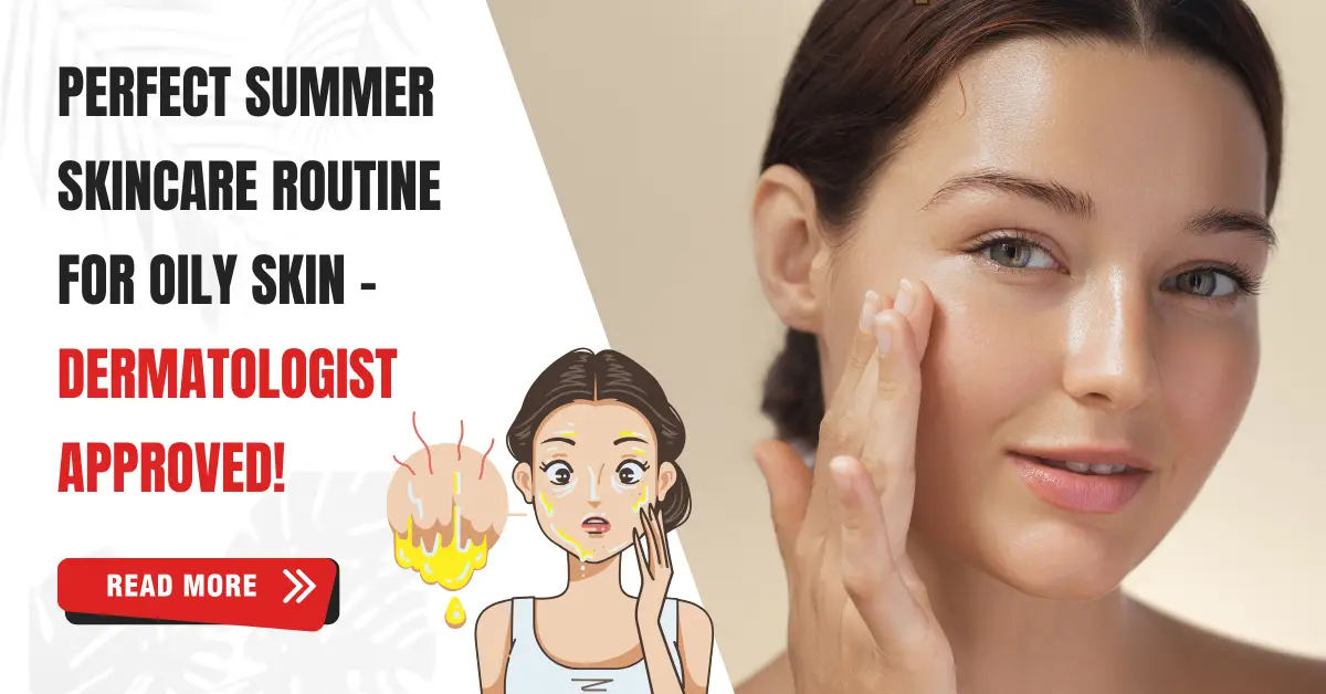 summer skin care routine for oily skin