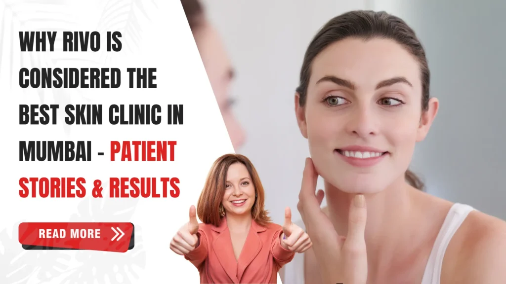 Best Skin Clinic in Mumbai - Rivo Skin Clinic at Goregaon