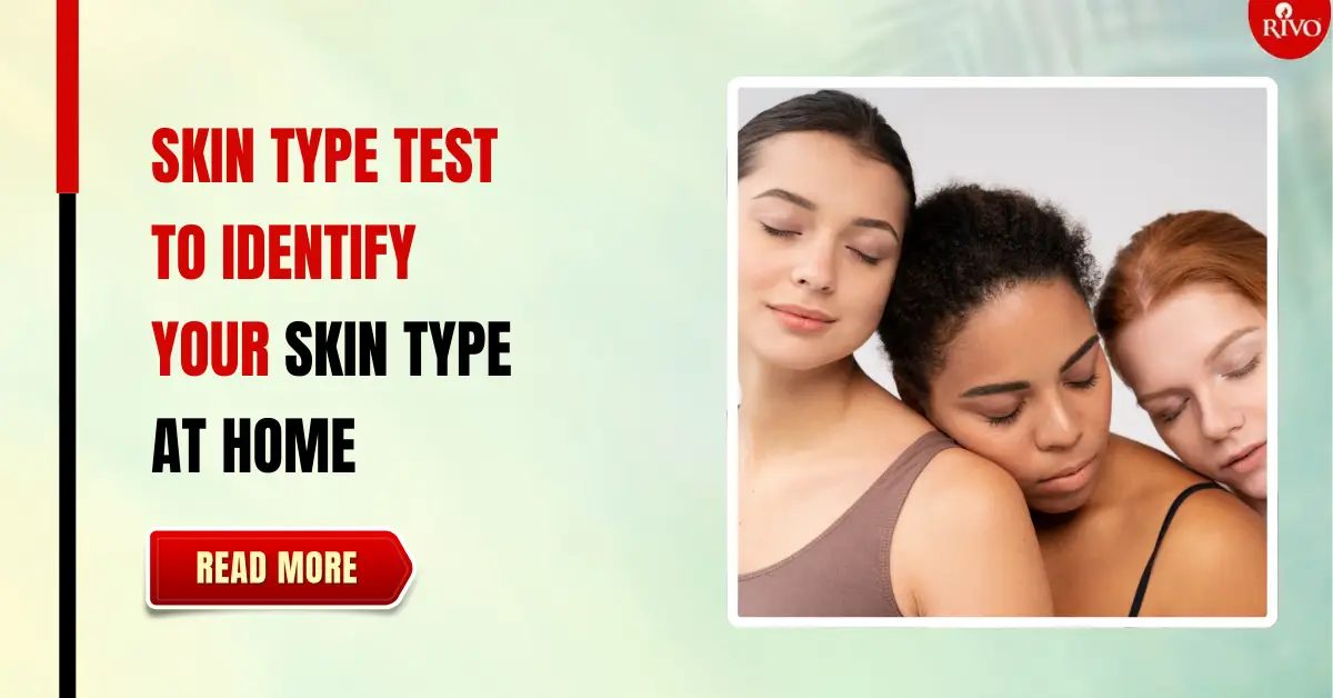 Skin Type Test at Home to Identify Your Skin Type